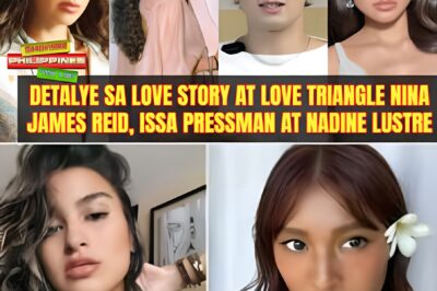 Detalye sa love story at love triangle nina James Reid Issa Pressman at Nadine Lustre