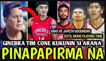 BOOM! PIRMAHAN NA! ✍️ TIM CONE, IPINAPAHABOL AT PINAPAPIRMA NA SI KEVIN ARANA SA GINEBRA! | SUNNY ESTIL, MABIBIGYAN NA NG MORE PLAYING TIME! | JEREMIAH GRAY, MAY DALANG MATINDING GOOD NEWS! 🔥🏀
