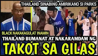 TAKOT NA TAKOT NA! 🚨 THAILAND, DINAGA NA ANG DIBDIB SA LAKAS NG GILAS PILIPINAS! | COACH NORMAN BLACK, MAY MATINDING INAMIN! | BOBBY RAY PARKS, TINAWAG NA AMERIKANO NG THAILAND?! 😲🏀🔥